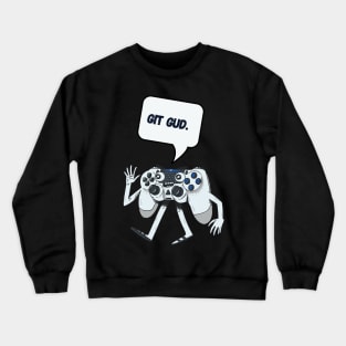 Git Gud Talking Game Controller Crewneck Sweatshirt